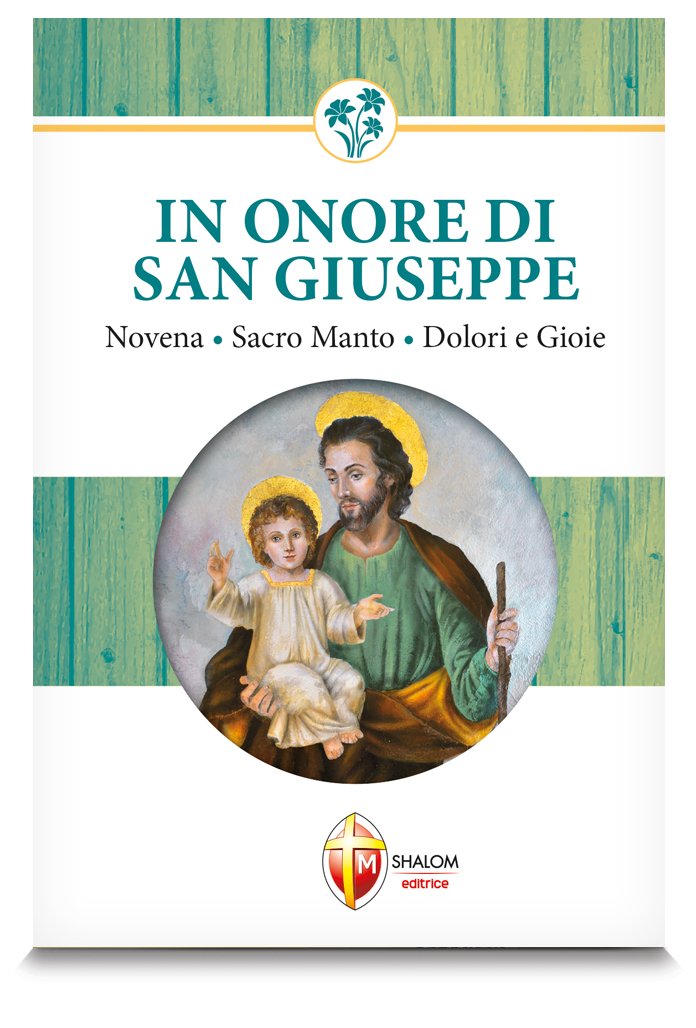 In onore di San Giuseppe. Novena, Sacro Manto, Dolori e Gioie